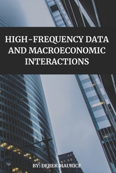 Paperback High-Frequency Data and Macroeconomic Interactions Book