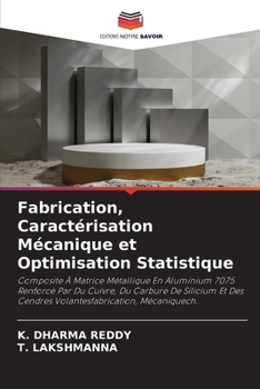 Fabrication, Caractérisation Mécanique et Optimisation Statistique (French Edition)