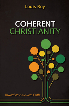 Hardcover Coherent Christianity: Toward an Articulate Faith Book