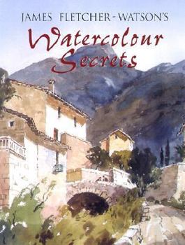 Hardcover James Fletcher-Watson's Watercolour Secrets Book