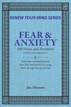Paperback Fear & Anxiety: 100 Verses and Devotions Book