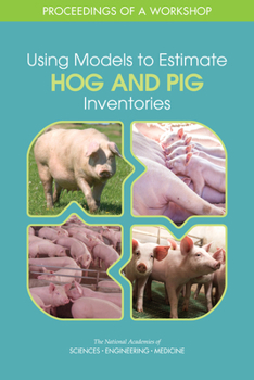 Paperback Using Models to Estimate Hog and Pig Inventories: Proceedings of a Workshop Book
