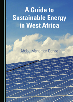 Hardcover A Guide to Sustainable Energy in West Africa Book