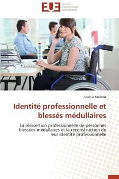 Paperback Identité Professionnelle Et Blessés Médullaires [French] Book