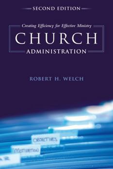 Paperback Church Administration: Creating Efficiency for Effective Ministry Book