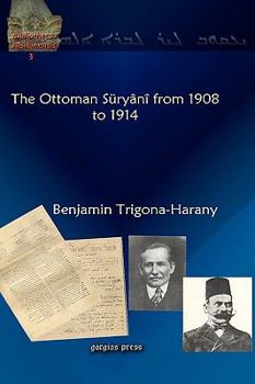 Hardcover The Ottoman Suryani from 1908 to 1914 Book