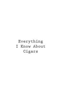 Paperback Everything I Know About Cigars Book