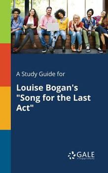 Paperback A Study Guide for Louise Bogan's "Song for the Last Act" Book