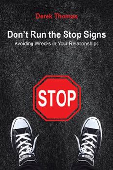 Paperback Don't Run the Stop Signs: Avoiding Wrecks in Your Relationships Book