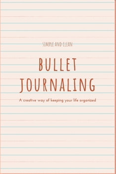 Bullet Journaling: creatif way to keep your life organised