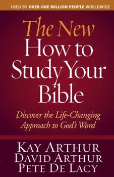 Paperback The New How to Study Your Bible: Discover the Life-Changing Approach to God's Word Book