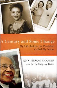 Paperback A Century and Some Change: My Life Before the President Called My Name Book