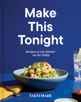 Hardcover Make This Tonight: Recipes to Get Dinner on the Table: A Cookbook Book