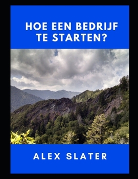 Paperback Hoe een bedrijf te starten? [Dutch] Book