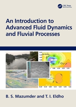 Paperback An Introduction to Advanced Fluid Dynamics and Fluvial Processes Book