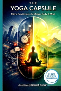 Paperback The Yoga Capsule: Micro-Practices for the Modern Body & Mind Book