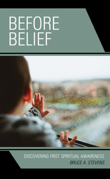 Hardcover Before Belief: Discovering First Spiritual Awareness Book