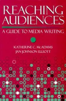 Paperback Reaching Audiences: A Guide to Media Writing Book
