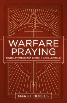 Paperback Warfare Praying: Biblical Strategies for Overcoming the Adversary Book