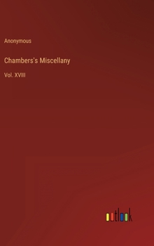 Hardcover Chambers's Miscellany: Vol. XVIII Book