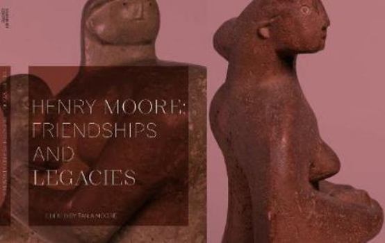 Paperback Henry Moore: Friendships and Legacies Book