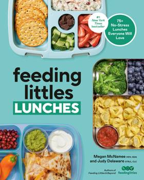 Paperback Feeding Littles Lunches: 75+ No-Stress Lunches Everyone Will Love: Meal Planning for Kids Book