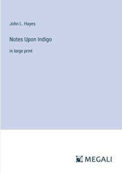 Paperback Notes Upon Indigo: in large print Book