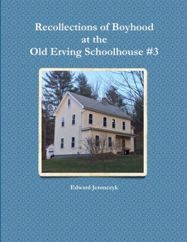 Paperback Recollections of Boyhood at the Old Erving Schoolhouse #3 Book