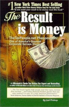 Paperback The Result is Money: The TaxPeople.Net Phenonmenon! Book