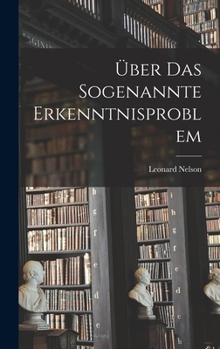 Hardcover Über Das Sogenannte Erkenntnisproblem [German] Book