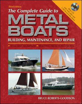 Hardcover The Complete Guide to Metal Boats, Third Edition: Building, Maintenance, and Repair [With CD-ROM] Book