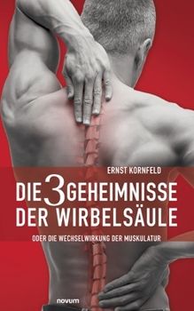 Paperback Die 3 Geheimnisse der Wirbelsäule: oder die Wechselwirkung der Muskulatur [German] Book