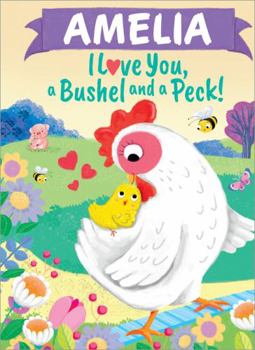 Amelia I Love You, a Bushel and a Peck!