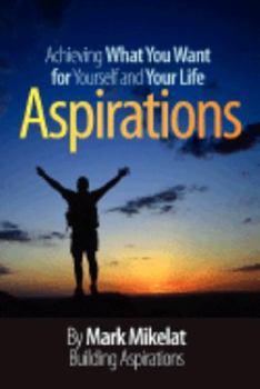 Paperback Aspirations: Achieving What You Want for Yourself and Your Life Book