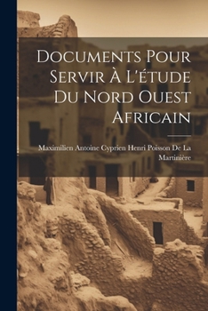 Paperback Documents Pour Servir À L'étude Du Nord Ouest Africain [French] Book