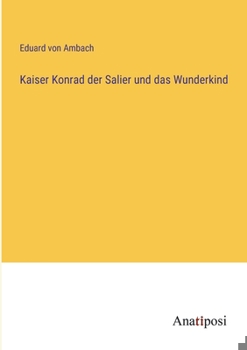 Paperback Kaiser Konrad der Salier und das Wunderkind [German] Book