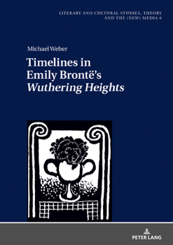 Hardcover Timelines in Emily Brontë's Wuthering Heights Book