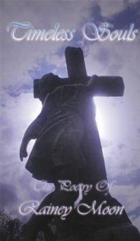 Paperback Timeless Souls: The Poetry of Rainey Moon Book
