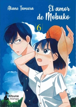 El amor de Mobuko 6 - Book #6 of the モブ子の恋 / Mobuko's Love