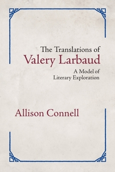 Paperback The Translations of Valery Larbaud: A Model of Literary Exploration Book