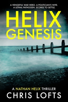 Paperback Helix Genesis: A vengeful war hero. A politician's wife. A lethal pathogen. Scores to settle. Book