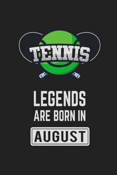 Tennis Legends Are Born In August: Tennis Notebook Gift for Kids, Boys & Girls Tennis Lovers Birthday Gift