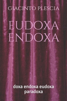 Paperback eudoxa endoxa: doxa endoxa eudoxa paradoxa [Italian] Book
