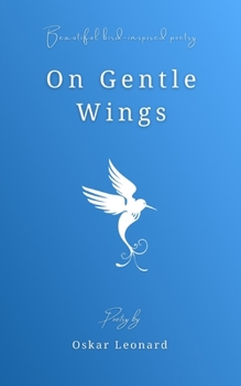 Paperback On Gentle Wings: Beautiful Bird-Inspired Poetry Book