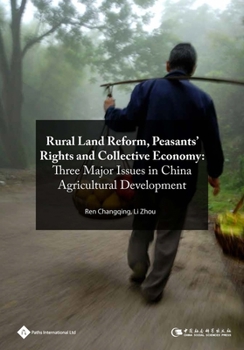 Hardcover Rural Land Reform, Peasants' Rights and the Collective Economy: Three Major Issues in China Agricultural Development Book