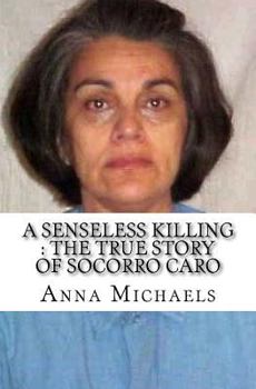 Paperback A Senseless Killing: The True Story of Socorro Caro Book
