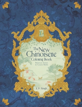 Paperback The New Chinoiserie Coloring Book: Botanical, Animal, & Ceramic Motifs Book