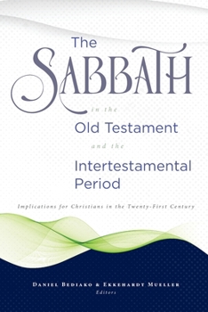 Paperback The Sabbath in the Old Testament and the Intertestamental Period Book