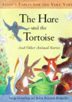 Hardcover The Hare and the Tortoise and Other Animal Stories: Aesop's Fables for the Very Young (Aesop's Fables for the Very Young) Book