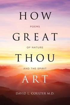 Paperback How Great Thou Art: Poems of Nature and the Spirit Book